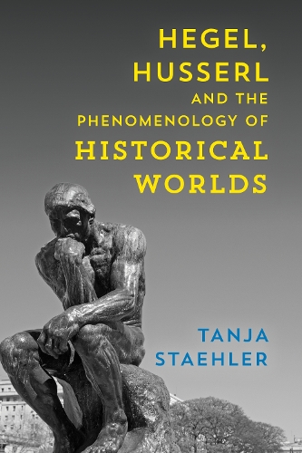 Бумажная книга «Hegel, Husserl and the Phenomenology of Historical Worlds», автор Таня Сталер - фото №1