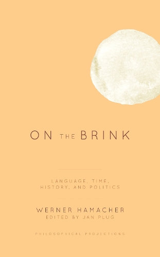Бумажная книга «On the Brink: Language, Time, History, and Politics», автор Вернер Хамахер - фото №1