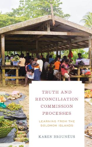 Паперова книга «Truth and Reconciliation Commission Processes: Learning from the Solomon Islands», автор Карен Брунеус - фото №1