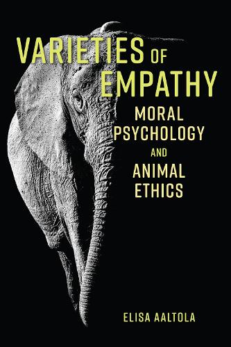 Бумажная книга «Varieties of Empathy: Moral Psychology and Animal Ethics», автор Элиза Аалтола - фото №1