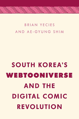 Бумажная книга «South Korea's Webtooniverse and the Digital Comic Revolution», авторов Ае-Гюнг Шим, Брайан Йецис - фото №1