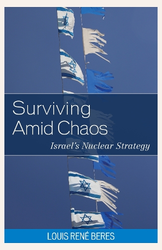 Бумажная книга «Surviving Amid Chaos: Israel's Nuclear Strategy», автор Луи Рене Берес - фото №1