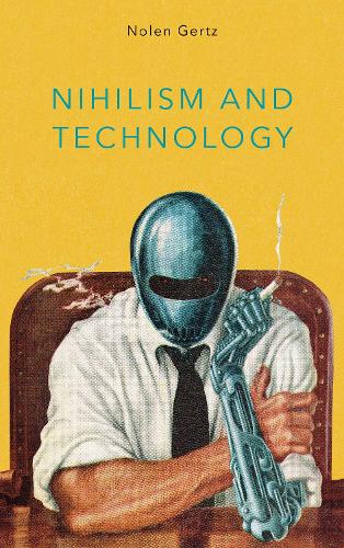 Бумажная книга «Nihilism and Technology», автор Нолен Гертц - фото №1