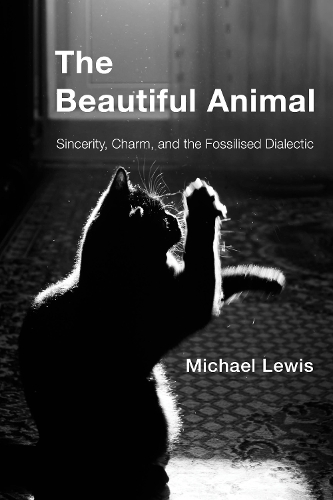 Бумажная книга «The Beautiful Animal: Sincerity, Charm, and the Fossilised Dialectic», автор Майкл Льюис - фото №1