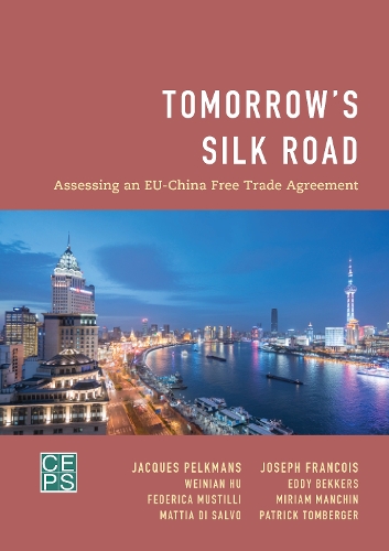 Бумажная книга «Tomorrow's Silk Road: Assessing an EU-China Free Trade Agreement», авторов Жак Пелькманс, Джозеф Франсуа - фото №1