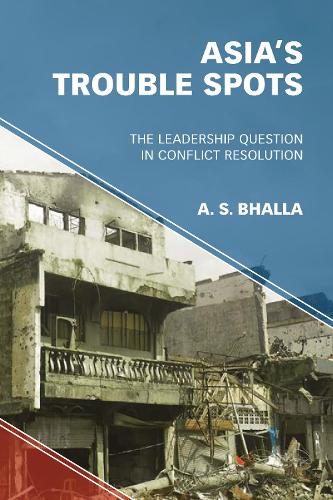Бумажная книга «Asia’s Trouble Spots: The Leadership Question in Conflict Resolution», автор А. С. Бхалла - фото №1