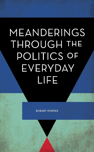 Бумажная книга «Meanderings Through the Politics of Everyday Life», автор Роберт Портер - фото №1