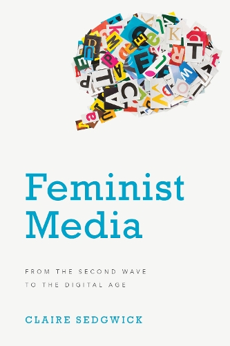 Паперова книга «Feminist Media: From the Second Wave to the Digital Age», автор Клер Седжвік - фото №1
