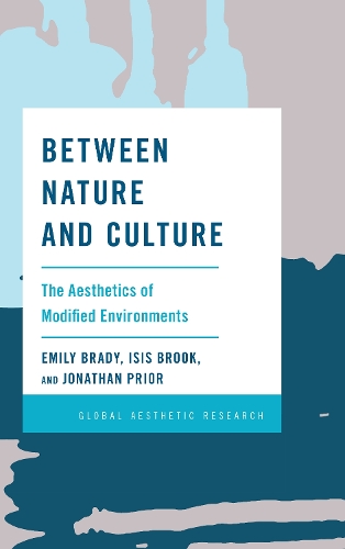 Бумажная книга «Between Nature and Culture: The Aesthetics of Modified Environments», авторов Эмили Брейди, Изида Брук, Джонатан Приор - фото №1