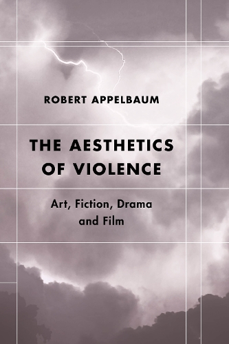 Бумажная книга «The Aesthetics of Violence: Art, Fiction, Drama and Film», автор Роберт Аппельбаум - фото №1