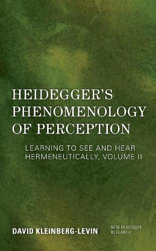 Бумажная книга «Heidegger's Phenomenology of Perception: Learning to See and Hear Hermeneutically», автор Дэвид Клейнберг-Левин - фото №1
