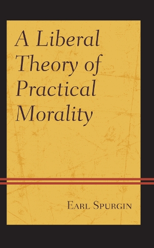 Паперова книга «A Liberal Theory of Practical Morality», автор Ерл Спургін - фото №1
