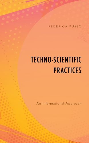 Паперова книга «Techno-Scientific Practices: An Informational Approach», автор Федеріка Руссо - фото №1