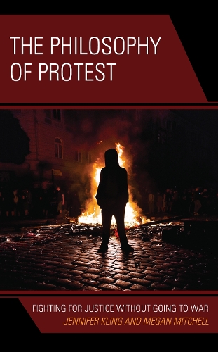 Бумажная книга «The Philosophy of Protest: Fighting for Justice without Going to War», автор Дженнифер Клинг - фото №1