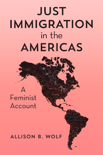 Бумажная книга «Just Immigration in the Americas: A Feminist Account», автор Эллисон Б. Вульф - фото №1