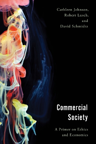 Бумажная книга «Commercial Society: A Primer on Ethics and Economics», авторов Кэйтлин Джонсон, Дэвид Шмидтц, Роберт Луш - фото №1
