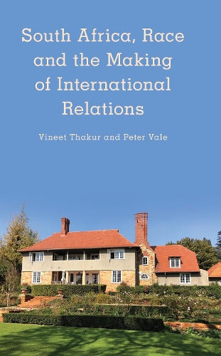 Бумажная книга «South Africa, Race and the Making of International Relations», авторов Питер Вейл, Винет Тхакур - фото №1