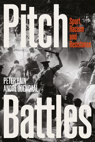 Паперова книга «Pitch Battles: Sport, Racism and Resistance», авторів Андре Одендаль, Пітер Гроув - фото №1