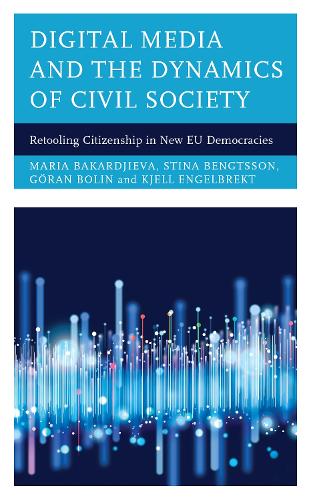 Бумажная книга «Digital Media and the Dynamics of Civil Society: Retooling Citizenship in New EU Democracies», авторов Гёран Болин, Кьелл Энгельбрект, Мария Бакарджиева, Стина Бенгтссон - фото №1
