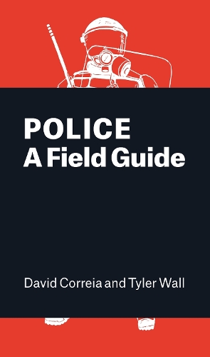 Бумажная книга «Police: A Field Guide», авторов Дэвид Коррейя, Тайлер Уолл - фото №1