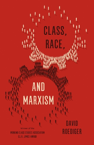 Бумажная книга «Class, Race, and Marxism», автор Дэвид Р. Рёдигер - фото №1