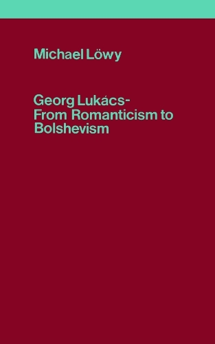 Паперова книга «Georg Lukacs: From Romanticism to Bolshevism», автор Міхаель Льові - фото №1