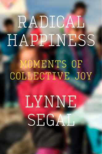 Бумажная книга «Radical Happiness: Moments of Collective Joy», автор Линн Сигал - фото №1
