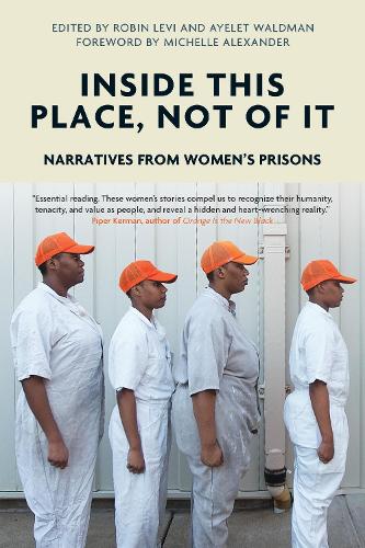 Бумажная книга «Inside This Place, Not of It: Narratives from Women's Prisons», автор Войс оф Витнес - фото №1