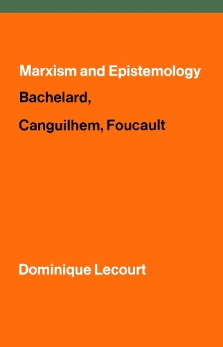 Бумажная книга «Marxism and Epistemology: Bachelard, Canguilhem, Foucault», автор Доминик Лекур - фото №1