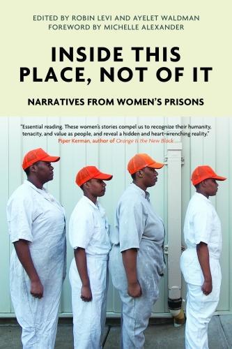 Бумажная книга «Inside This Place, Not of It: Narratives from Women's Prisons», автор Войс оф Витнес - фото №1