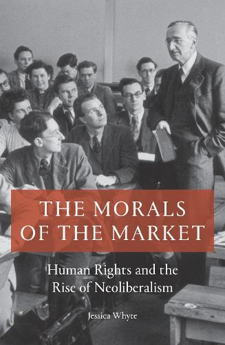 Бумажная книга «The Morals of the Market: Human Rights and the Rise of Neoliberalism», автор Джессика Уайт - фото №1