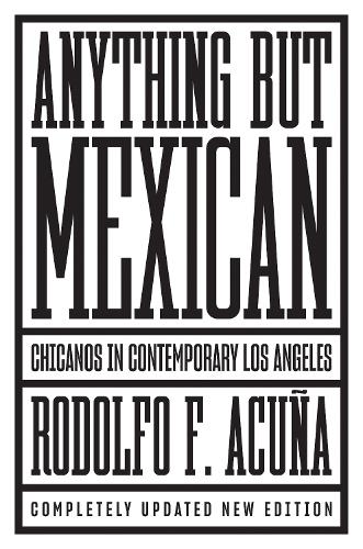 Бумажная книга «Anything But Mexican: Chicanos in Contemporary Los Angeles», автор Родольфо Ф. Акунья - фото №1