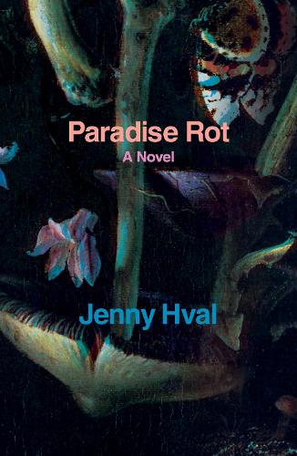 Бумажная книга «Paradise Rot: A Novel», автор Дженни Хвал - фото №1