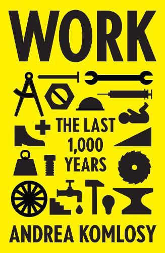 Паперова книга «Work: The Last 1,000 Years», автор Андреа Комлосі - фото №1
