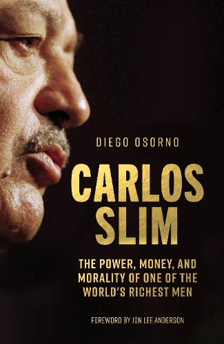 Бумажная книга «Carlos Slim: The Power, Money, and Morality of One of the World's Richest Men», автор Диего Осорно - фото №1