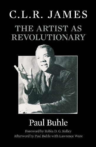 Бумажная книга «C.L.R. James: The Artist as Revolutionary», автор Пол Бухле - фото №1