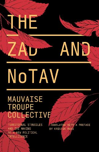 Бумажная книга «The Zad and NoTAV: Territorial Struggles and the Making of a New Political Intelligence», автор Мувез Труп - фото №1