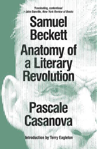 Бумажная книга «Samuel Beckett: Anatomy of a Literary Revolution», автор Паскаль Казанова - фото №1