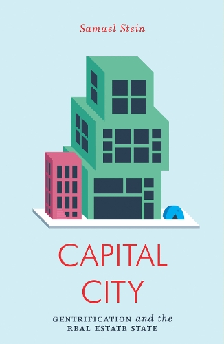 Паперова книга «Capital City: Gentrification and the Real Estate State», автор Семюел Штейн - фото №1