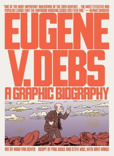 Бумажная книга «Eugene V. Debs: A Graphic Biography», автор Ной Ван Скивер - фото №1