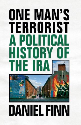 Бумажная книга «One Man's Terrorist: A Political History of the IRA», автор Дэниел Финн - фото №1