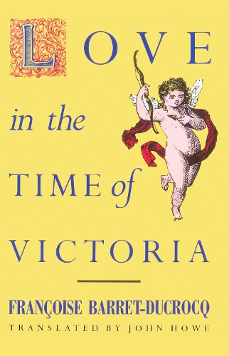 Паперова книга «Love in the Time of Victoria», автор Франсуаза Барре-Дюкрок - фото №1