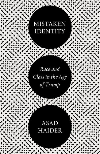 Бумажная книга «Mistaken Identity: Race and Class in the Age of Trump», автор Асад Хайдер - фото №1