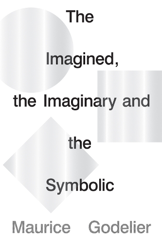 Бумажная книга «The Imagined, the Imaginary and the Symbolic», автор Морис Годелье - фото №1