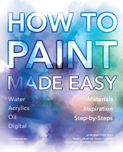 Паперова книга «How to Paint Made Easy: Watercolours, Oils, Acrylics & Digital» - фото №1