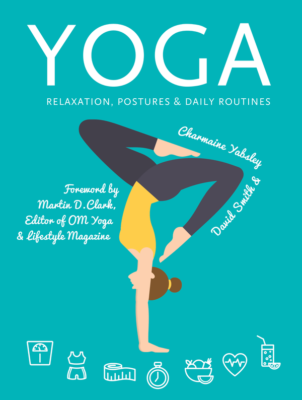 Бумажная книга «Yoga: Relaxation, Postures, Daily Routines», авторов Шармейн Ябсли, Дэвид Смит - фото №1