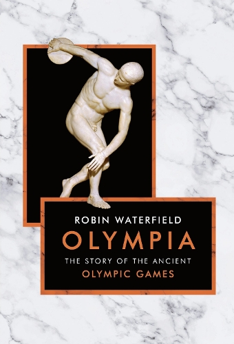 Бумажная книга «Olympia: The Story of the Ancient Olympic Games», автор Робин Уотерфилд - фото №1
