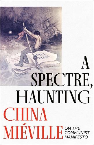 Паперова книга «A Spectre, Haunting: On the Communist Manifesto», автор Чайна М'євіль - фото №1
