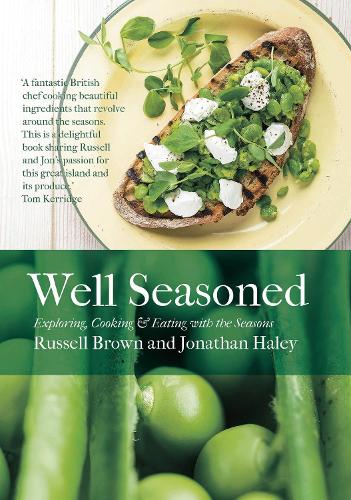 Паперова книга «Well Seasoned: Exploring, Cooking and Eating with the Seasons», авторів Джонатан Хейлі, Рассел Браун - фото №1