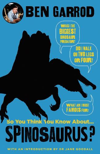 Бумажная книга «So You Think You Know About Spinosaurus?», автор Бен Гаррод - фото №1